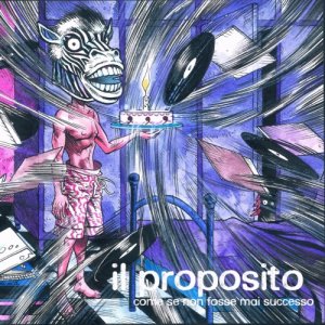 album Come Se Non Fosse Mai Successo - IL PROPOSITO
