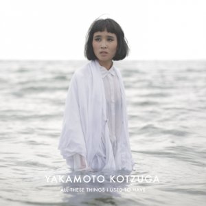 album All These Things I Used To Have - Yakamoto Kotzuga