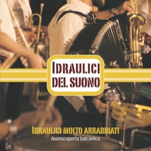 album Idraulici molto arrabbiati - Avanscoperta balcanica - Idraulici del suono