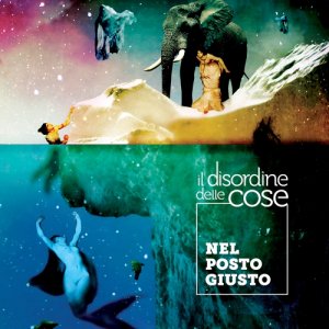 album Nel posto giusto - Il disordine delle cose
