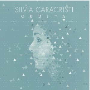 album Orbita - Silvia Caracristi