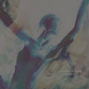 album Vacante - Calista Divine