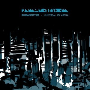 album Romancitysm - Universal Sex Arena