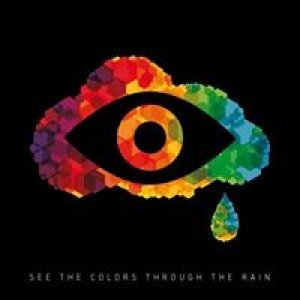 album See The Colors Through The Rain - The Rust And The Fury