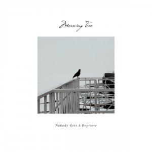 album Nobody Gets A Reprieve - Morning Tea