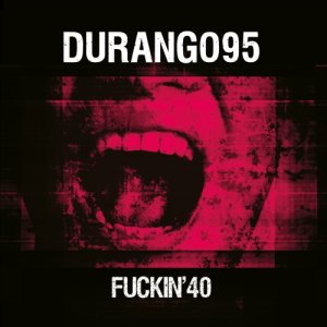 album Fuckin'40 - Durango 95
