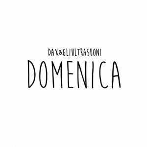album Domenica - dax&gliultrasuoni