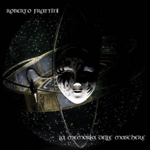 album La memoria delle maschere - Roberto Frattini