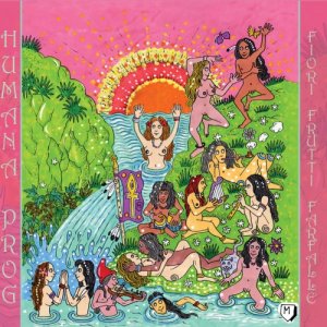 album HUMANA PROG - Fiori Frutti Farfalle - HUMANA PROG