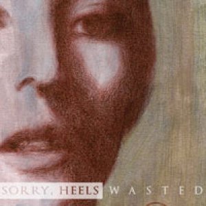 album Wasted EP - Sorry, Heels