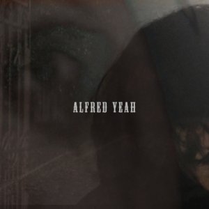 album Alfred Yeah - Alfred Yeah