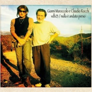 album Gianni Maroccolo e Claudio Rocchi vdb23/nulla è andato perso - Gianni Maroccolo