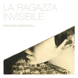 album La Ragazza Invisibile - Giacomo Marighelli