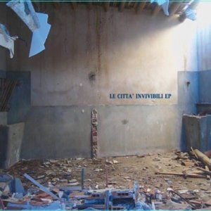 album Le Città Invivibili EP - Le Città Invivibili
