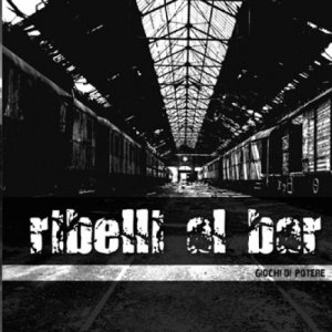 album Giochi di Potere - Ribelli al Bar