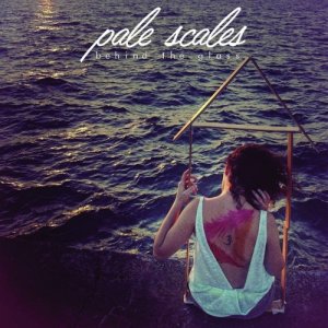 album Behind The Glass - Pale Scales