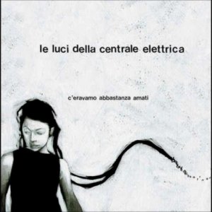 album C'eravamo abbastanza amati - Le luci della centrale elettrica