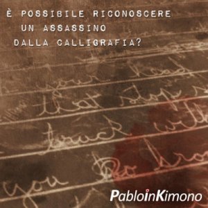 album E' possibile riconoscere un assassino dalla calligrafia? - pabloinkimono
