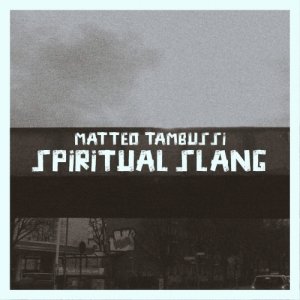 album Spiritual Slang (Ep) - Matteo Tambussi