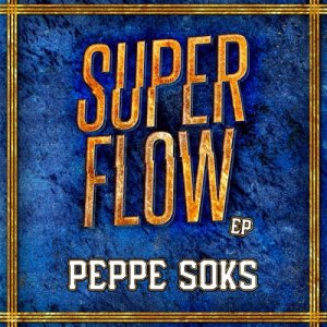 album Super Flow EP - Peppe Soks
