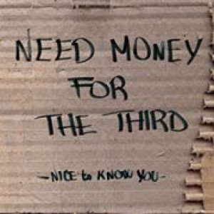 album Need Money For The Third - Nice To Know You