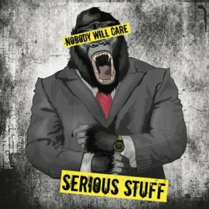 album Serious Stuff - Nobody Will Care