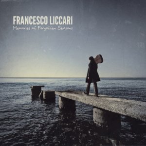 album Memories of Forgotten Seasons - Francesco Liccari