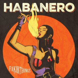 album Habanero - Fakir Thongs