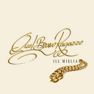 album Quel Bravo Ragazzo - Ill Miglia