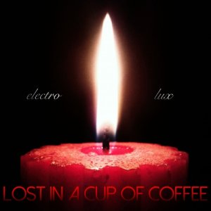 album Electro Lux - Lost in a cup of coffee