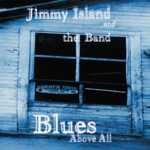 album Blues Above All - Jimmy Island Band