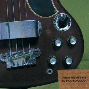 album So Far, So Good - Jimmy Island Band