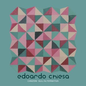 album Canzoni sull'alternativa - Edoardo Chiesa