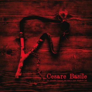album Tu prenditi l'amore che vuoi e non chiederlo più - Cesare Basile