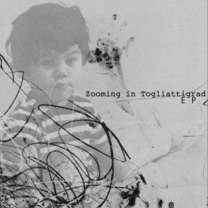 album Zooming in Togliattigrad - EP - Zooming in Togliattigrad