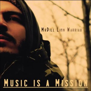 album Music is a Mission - MrDill Lion Warriah