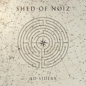 album Ad Sīdĕra - Shed Of Noiz
