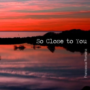 album so close to you - francesca romana fabris