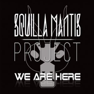 album We Are Here - Squilla Mantis Project