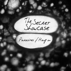 album Parasites / Hang on - The Secret Showcase