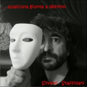 album ...qualcuna giunta a destino - Silvano Staffolani