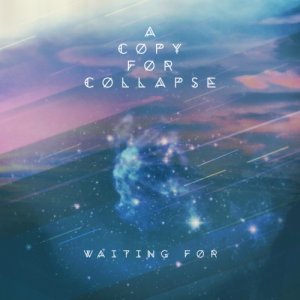 album Waiting For - A Copy For Collapse