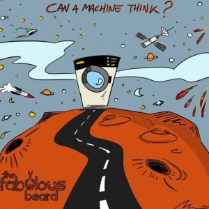 album CAN A MACHINE THINK? - The Fabulous Beard