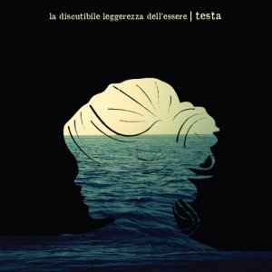 album Testa - La Discutibile Leggerezza dell'Essere