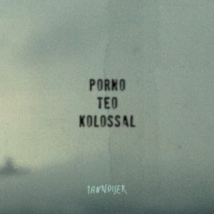album TANNOISER - Porno Teo Kolossal