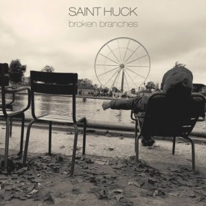 album broken branches - Saint Huck