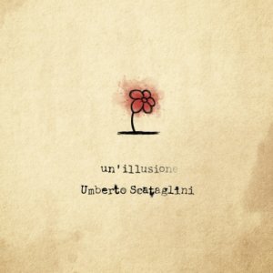 album Un'illusione - Umberto Scataglini