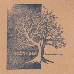 album On A Broken Rope - S U B T R E E S