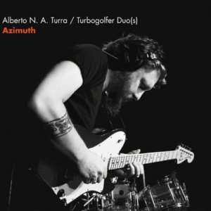 album AZIMUTH - Alberto N. A. Turra - Turbogolfer Duo(s)