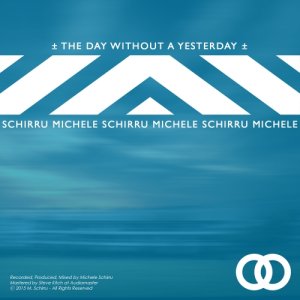 album The Day Without a Yesterday - Single - Michele Schirru